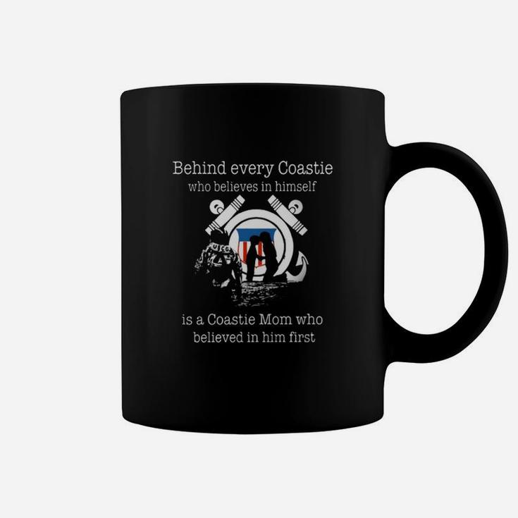 Behind Every Coastie Who Believes In Himself Is A Coastie Mom Shirt Coffee Mug