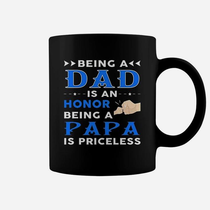 Being A Dad Is An Honor Being A Papa Is Priceless Gift Coffee Mug