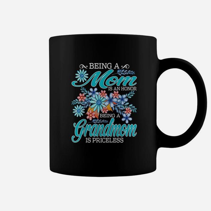 Being A Mom Is An Honor Being A Grandmom Is Priceless Coffee Mug