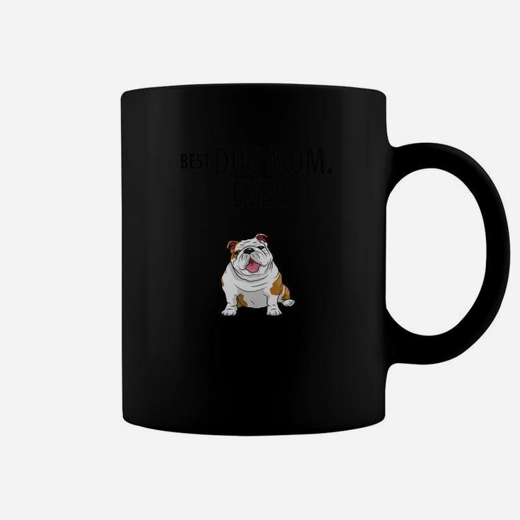 Best Dog Mom Ever Funny English Bulldogs Pups Coffee Mug