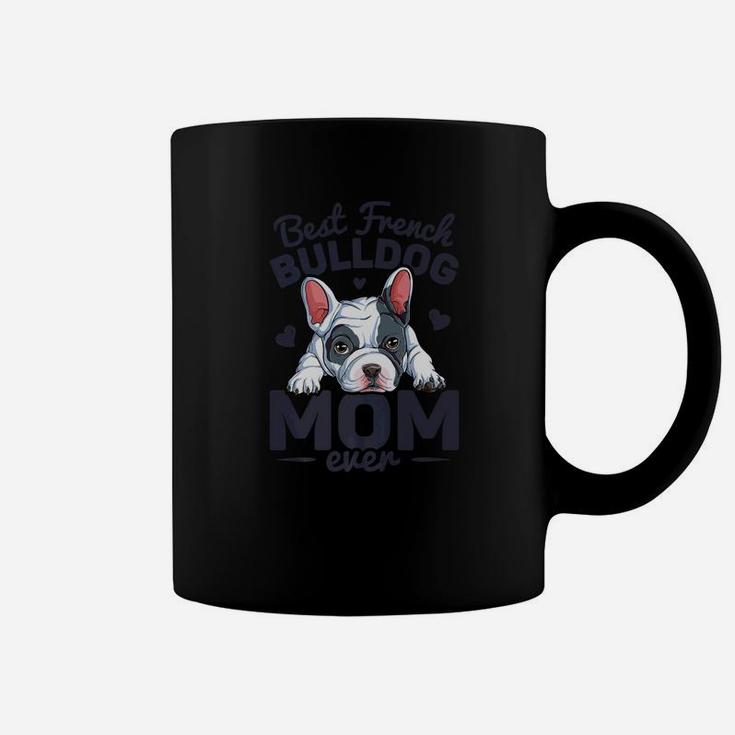 Best French Bulldog Mom Ever Dog Lover Mother Coffee Mug