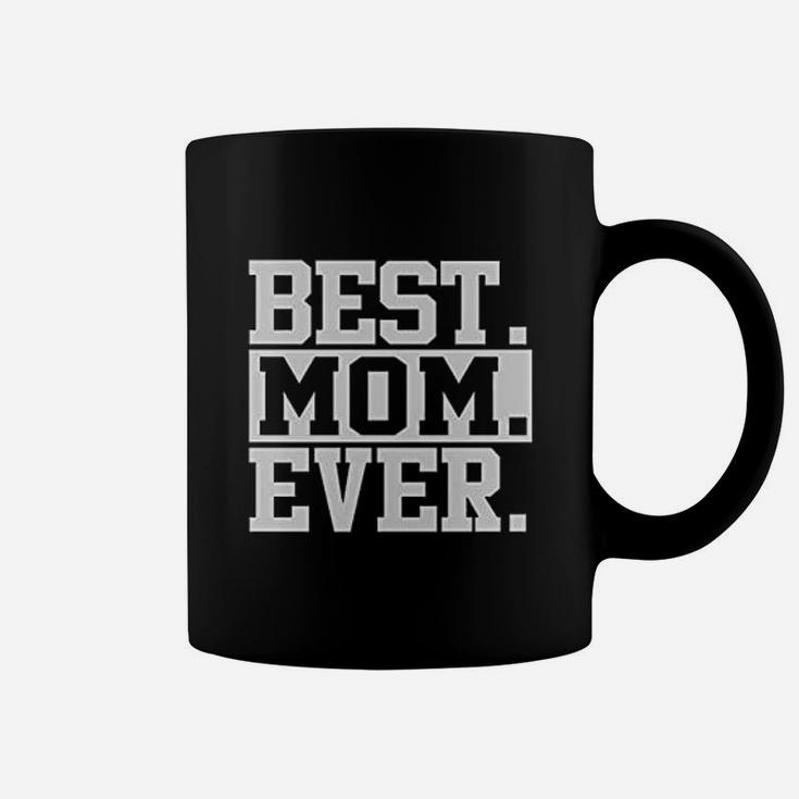 Best Mom Ever Gift For Mothers Day Coffee Mug