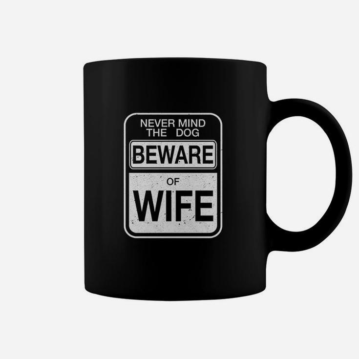 Beware Of Wife Forget The Dog Coffee Mug