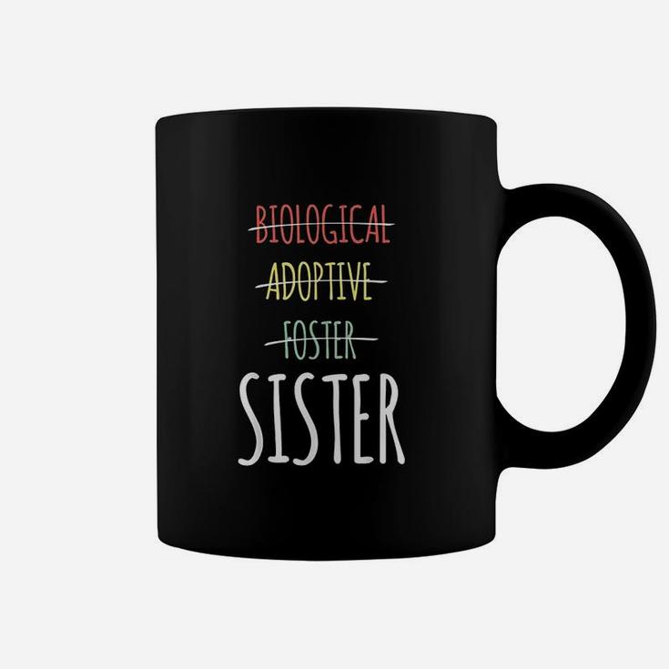 Biological Adoptive Foster Sister Coffee Mug