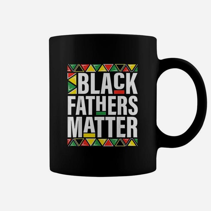 Black Fathers Matter Men Dad History Month Fathers Day Gift Coffee Mug