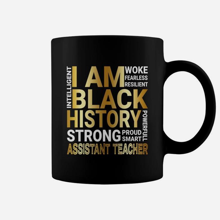 Black History Month Strong And Smart Assistant Teacher Proud Black Funny Job Title Coffee Mug