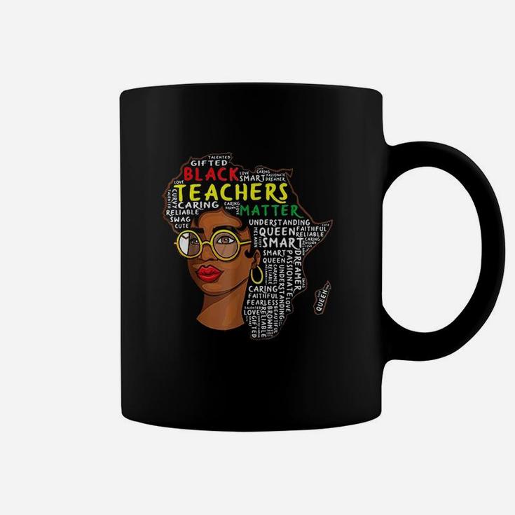 Black Teachers Matter Educator School Queen Black History Coffee Mug