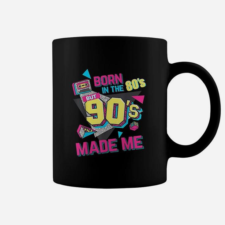Born In The 80s But 90s Made Me Gift I Love 80s Love 90s Coffee Mug