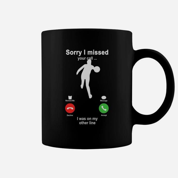 Bowling Sorry I Missed Your Call I Was On My Other Line Funny Sport Lovers Coffee Mug