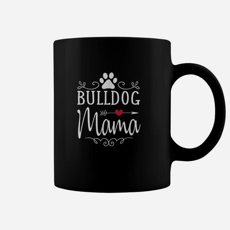 Bulldog Mama Gift For Bulldog Lover Coffee Mug