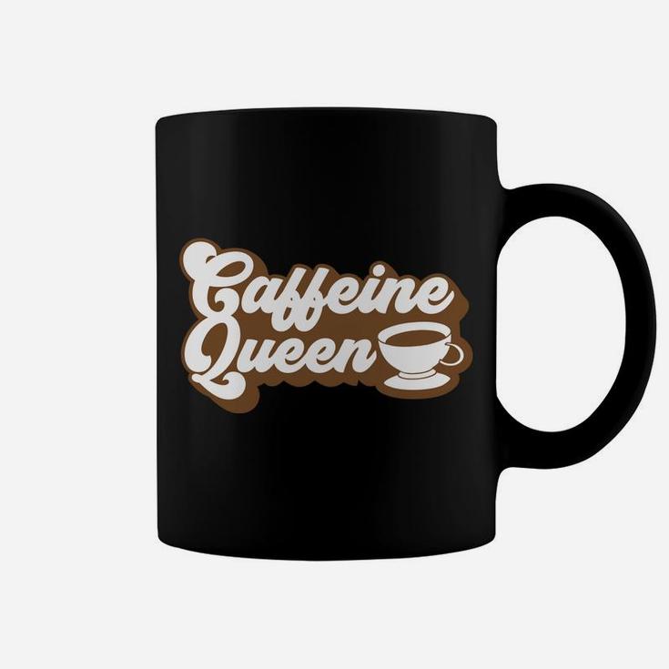 Caffeine Queen Cute Present For Coffee Queen Coffee Mug