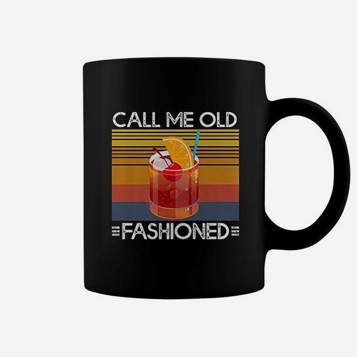 Call Me Old Fashioned Whiskey Cocktail Drinking Coffee Mug
