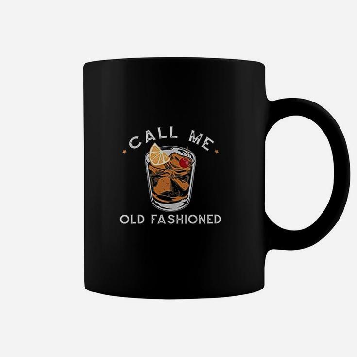 Call Me Old Fashioned Whiskey Drinking Cocktail Bourbon Fan Coffee Mug