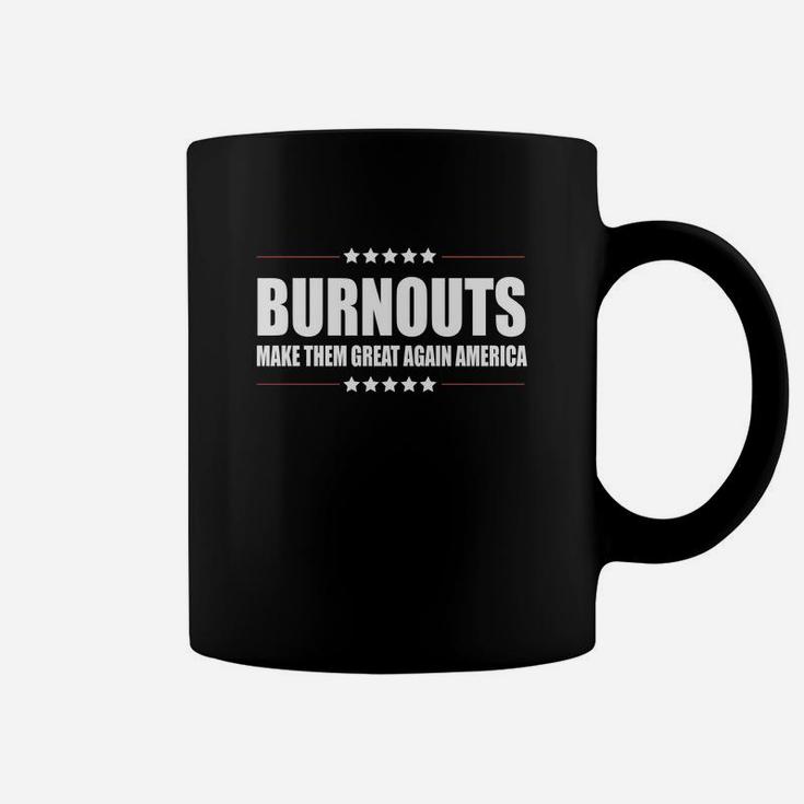 Car Burnouts Funny Car Guys Shirts Coffee Mug