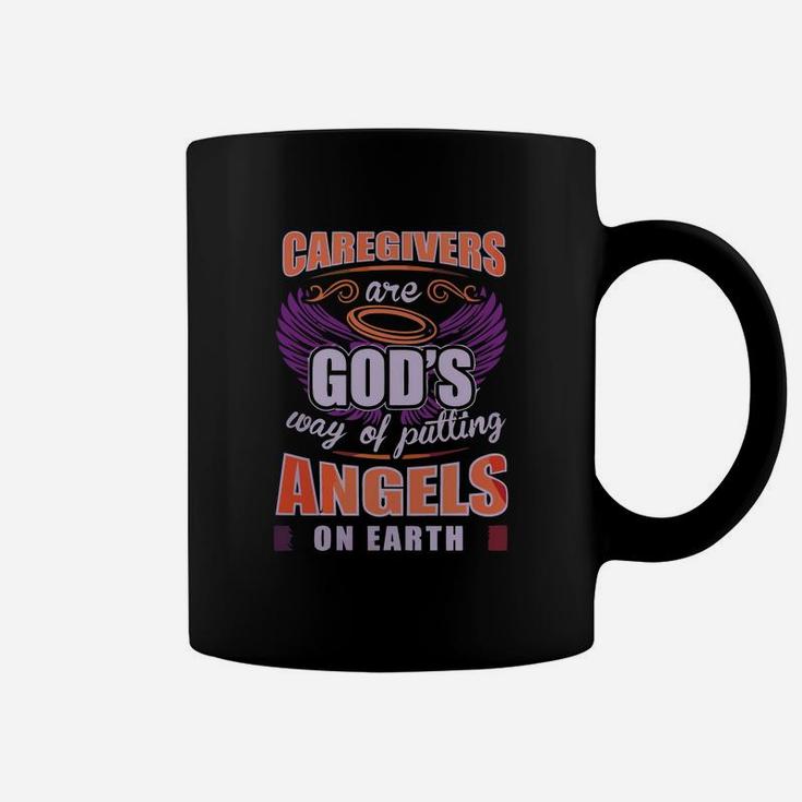 Caregivers Are God's Way Of Putting Angels On Earth T Shirt Coffee Mug