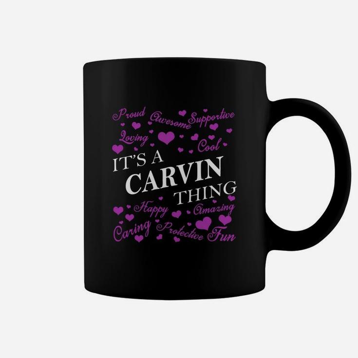 Carvin Shirts - It's A Carvin Thing Name Shirts Coffee Mug