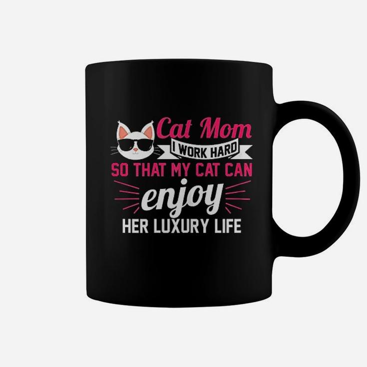 Cat Mom I Work Hard So That My Cat Cats Gift Coffee Mug