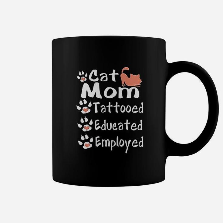 Cat Mom Tattooed Educated Employed Tattooed Mom Coffee Mug