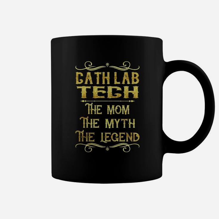 Cath Lab Tech The Mom The Myth The Legend Job Shirts Coffee Mug