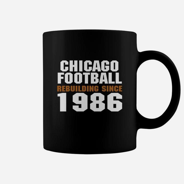Chicago Football Rebuilding Since 1986 Coffee Mug