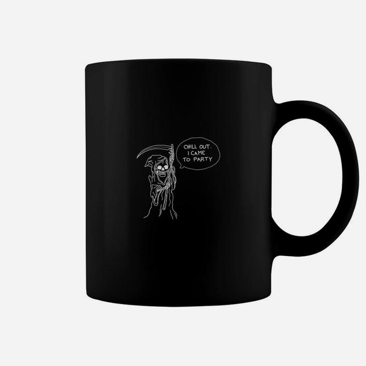 Chill Out I Came To Party T-shirt Funny Death Grim Reaper Coffee Mug