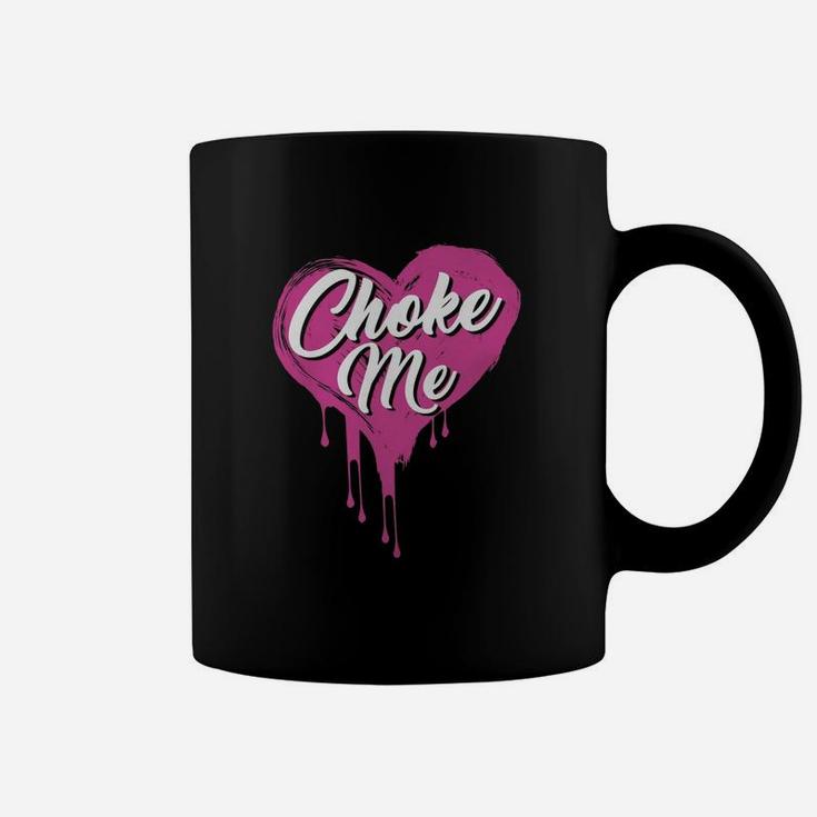 Choke Me Coffee Mug