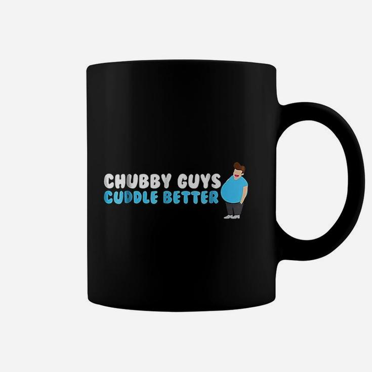 Chubby Guys Cuddle Better Funny Fat Hug Gift Coffee Mug