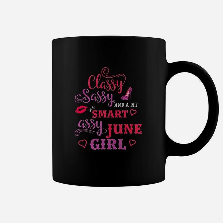 Classy Sassy And A Bit Smart Assy June Girl Coffee Mug