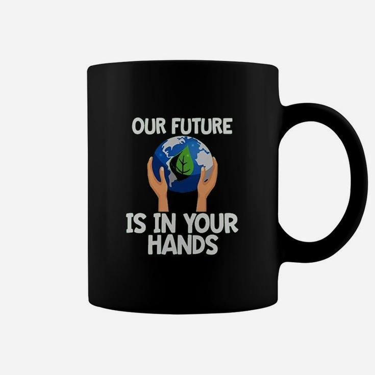 Climate Change Our Future Hands Earth Day Coffee Mug