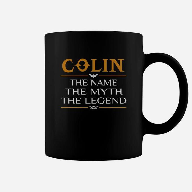 Colin The Name The Myth The Legend Coffee Mug