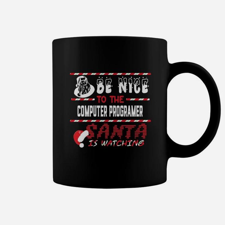 Computer Programer Christmas Shirt Be Nice To The Computer Programer Shirts Coffee Mug