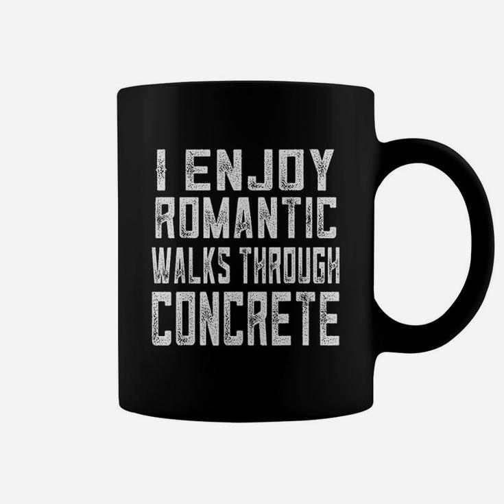 Concrete Worker Gift Funny Romantic Walks Through Concrete Coffee Mug