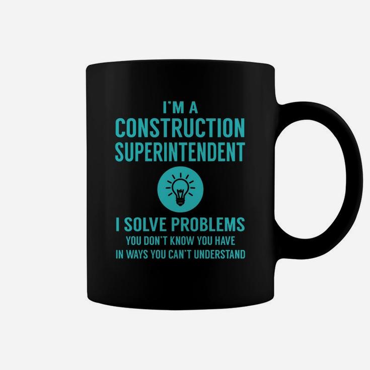 Construction Superintendent I Solve Problem Job Title Shirts Coffee Mug