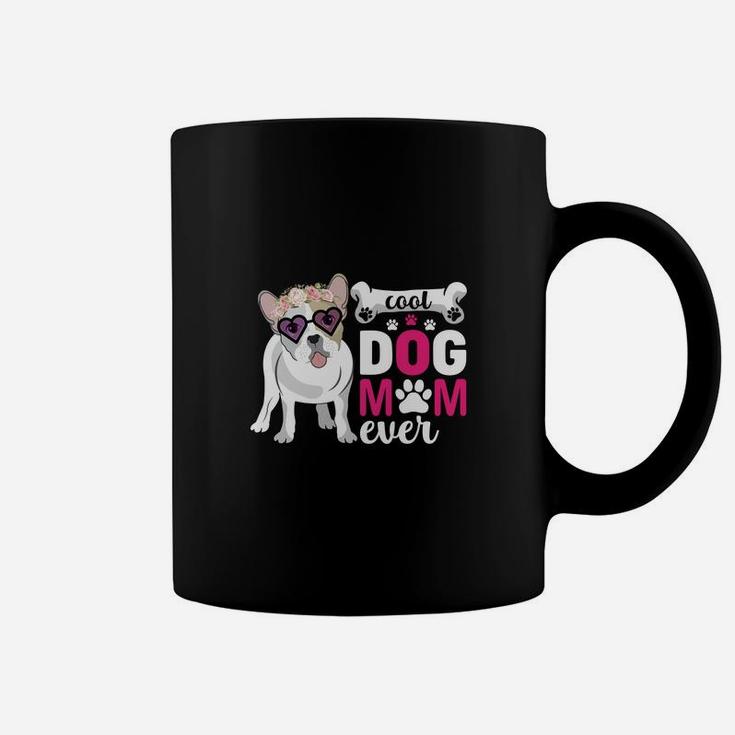 Cool Dog Mom Ever Best Dog Mom Idea, Gifts For Dog Lovers Coffee Mug
