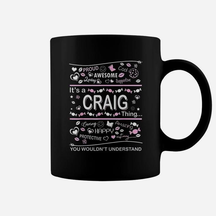 Craig Surname Last Name Family It Is A Craig Thing Coffee Mug