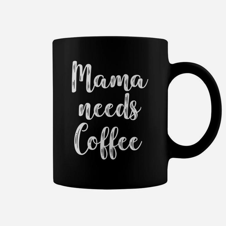 Cute Mama Needs Coffee Cute For Girls Coffee Mug