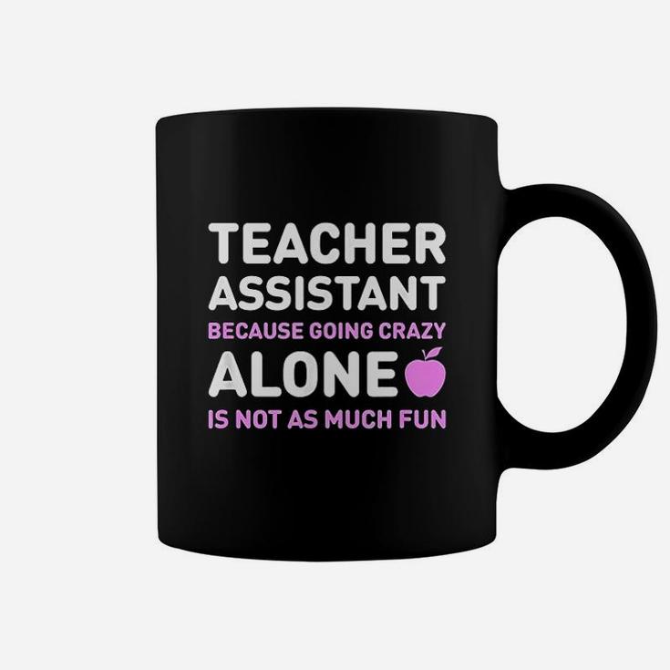 Cute Teacher Assistant Alone Funny Teaching Assistant Coffee Mug