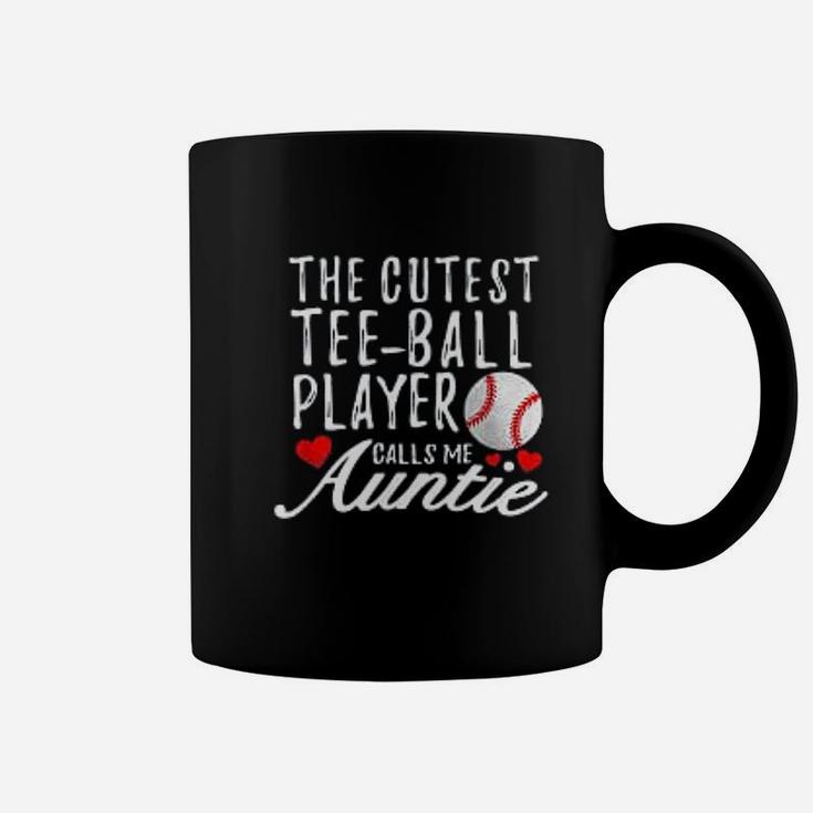Cutest Tee Ball Player Calls Me Auntie T Ball Aunt Coffee Mug