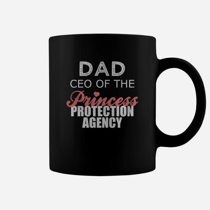 Dad Ceo Of The Princess Protection Agency T Shirt Coffee Mug