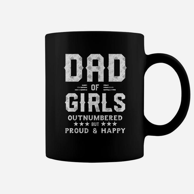 Dad Of Girls Outnumbered But Proud And Happy Coffee Mug