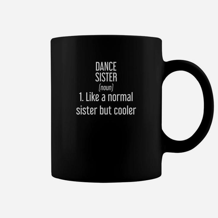 Dance Sister Definition Cute Funny Sassy Sports Coffee Mug