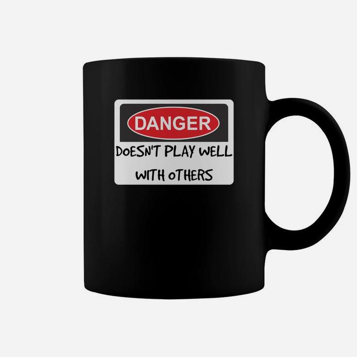 Danger Sign Doesn't Play Well With Others Coffee Mug