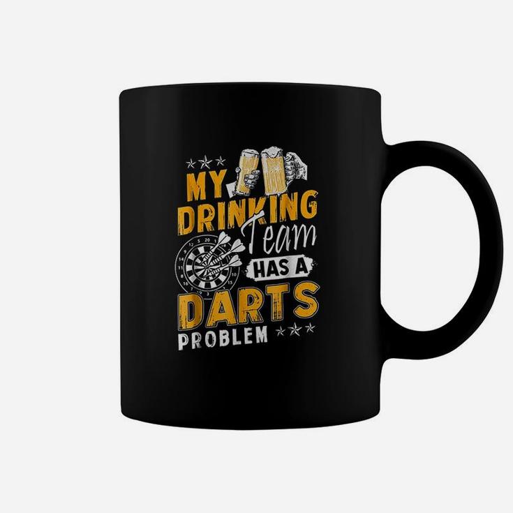 Darts My Drinking Team Has A Darts Problem Coffee Mug
