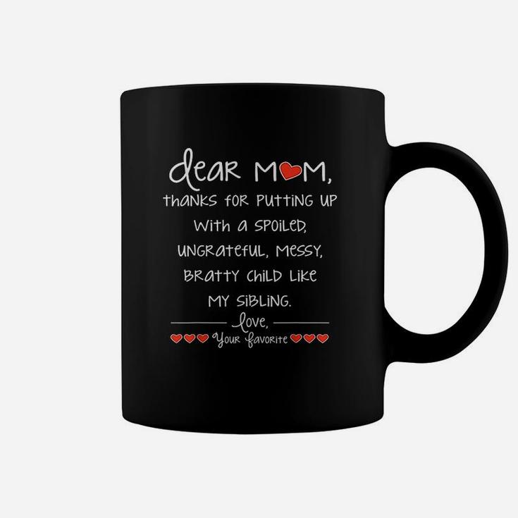 Dear Mom Thanks For Putting Up With A Spoiled Coffee Mug