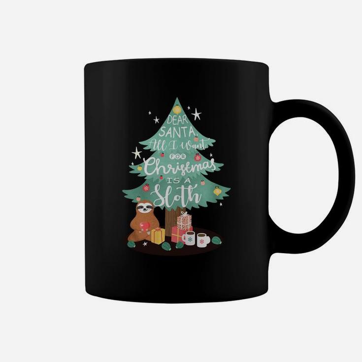 Dear Santa All I Want For Christmas Is A Sloth Coffee Mug