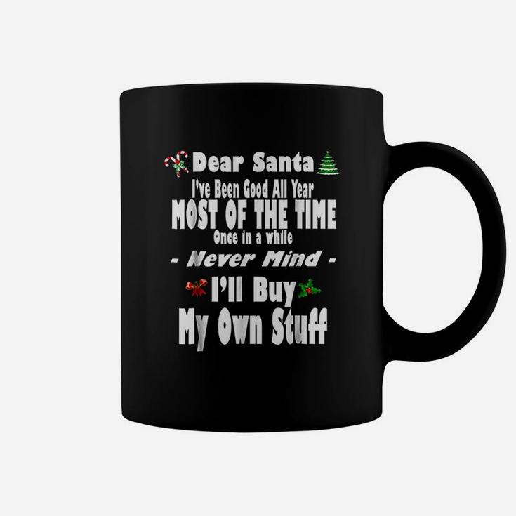 Dear Santa I Have Been Good All Year Fun Christmas Coffee Mug