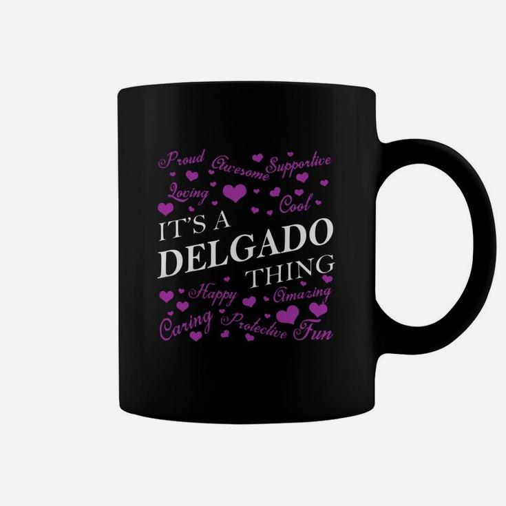 Delgado Shirts - It's A Delgado Thing Name Shirts Coffee Mug