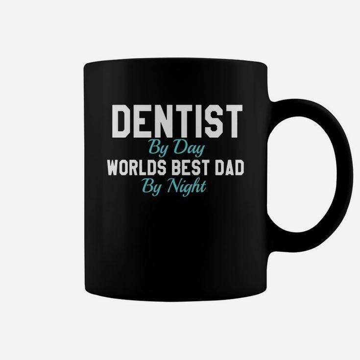 Dentist By Day Worlds Best Dad By Night T-shirt Coffee Mug