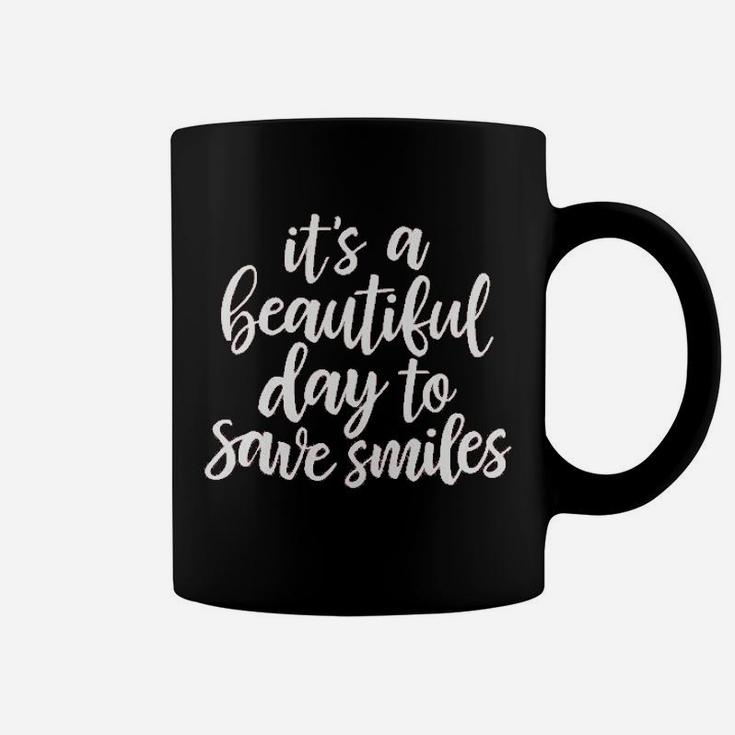 Dentist Hygienis Its A Beautiful Day To Save Smiles Coffee Mug
