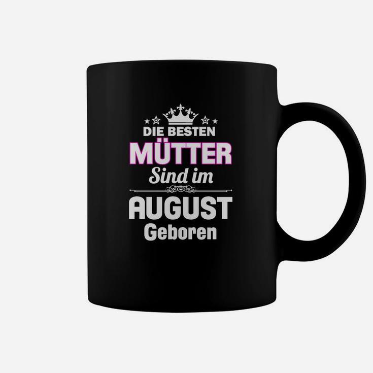 Die Höchen Mütter Sind Im August Georen Tassen